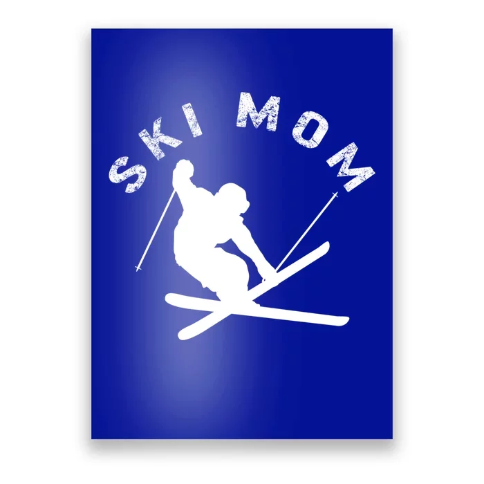 Ski Snowboard Skiing Mom Snowboarder Mountain Skier Mother Gift Poster