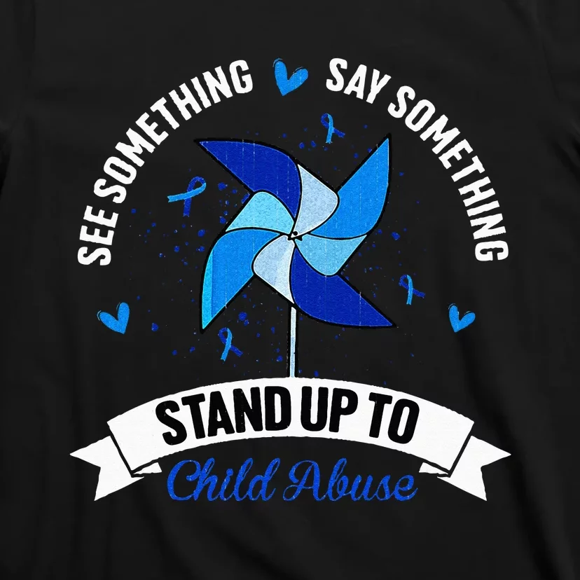 See Something Say Something Child Abuse Awareness Pinwheel T-Shirt