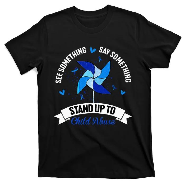 See Something Say Something Child Abuse Awareness Pinwheel T-Shirt