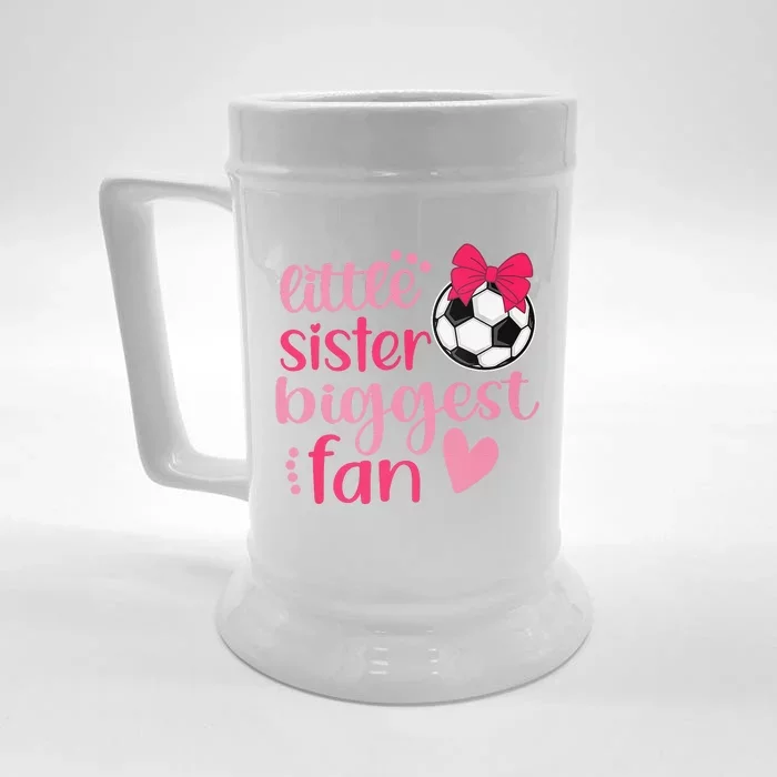 Soccer Sister Soccer Sis Funny Little Sister Biggest Fan Front & Back Beer Stein