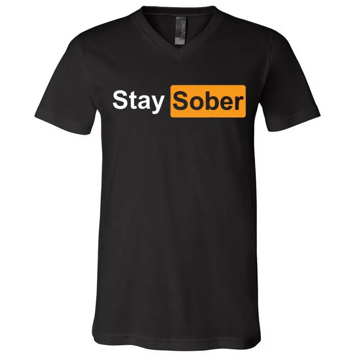 Stay Sober V-Neck T-Shirt