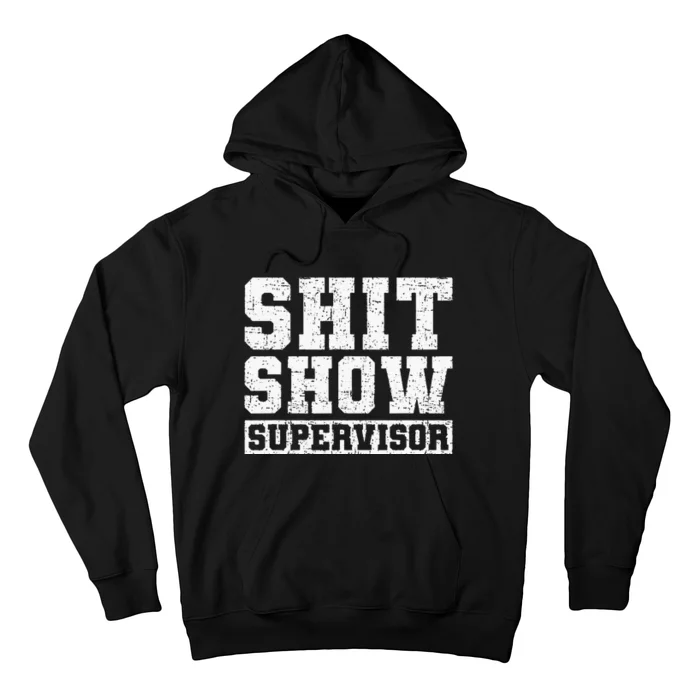 Shit Show Supervisor Funny Parent Boss Manager Teacher Gifts Hoodie