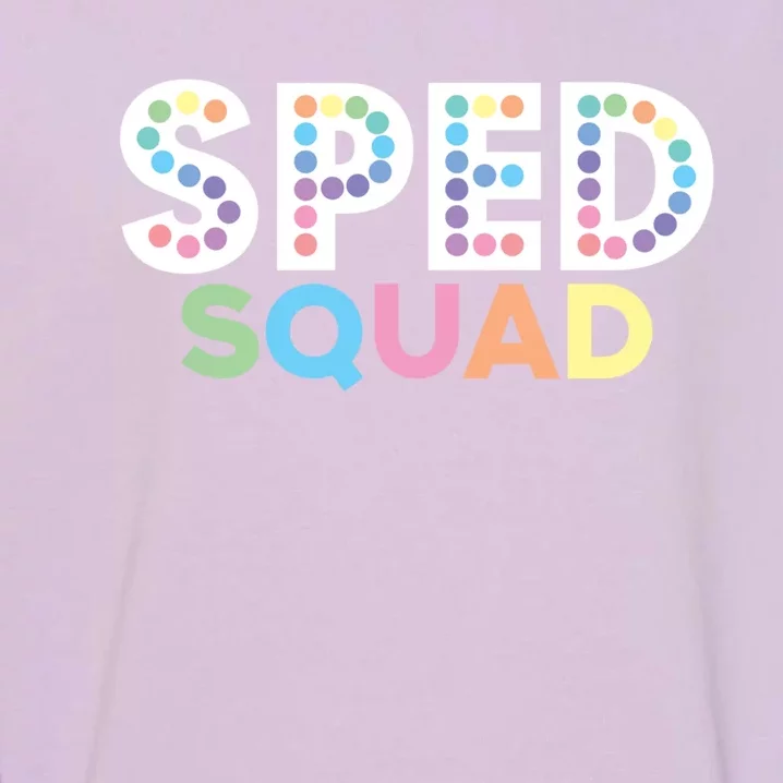 Sped Squad Special Education Teacher Meaningful Gift Garment-Dyed Sweatshirt