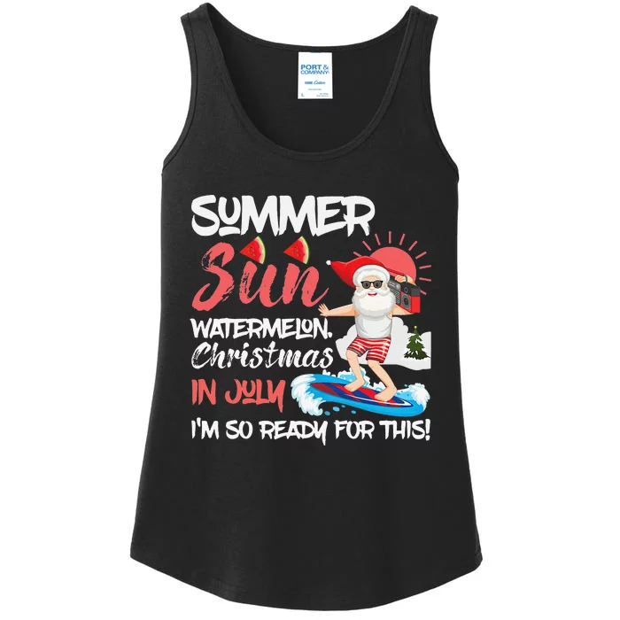 Santa Summer Sun Watermelon Christmas In July Im Ready Ladies Essential Tank