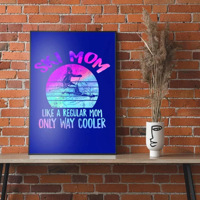 Ski Snowboard Skiing Mom Snowboarder Mountain Skier Mother Gift Poster