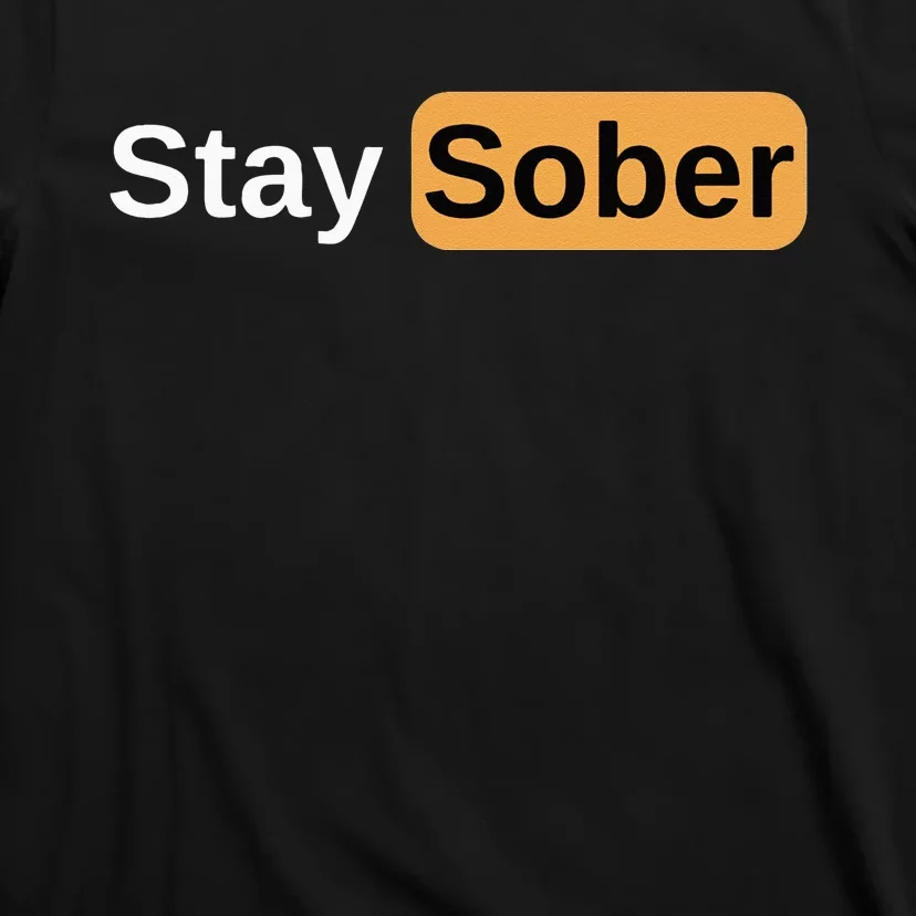 Stay Sober T-Shirt