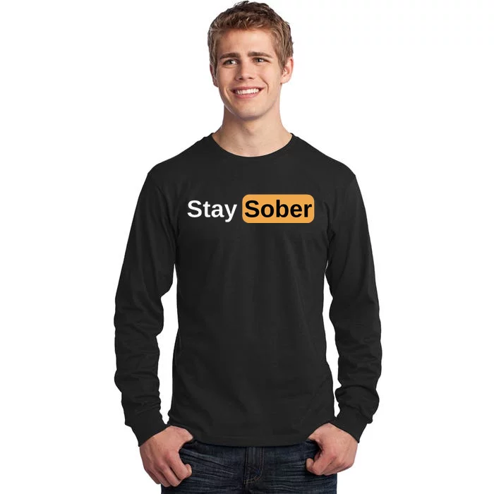 Stay Sober Tall Long Sleeve T-Shirt