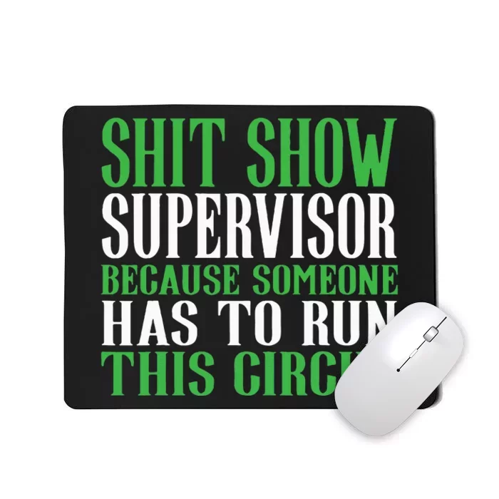 Shitshow Supervisor Shit Show Supervisor Mousepad