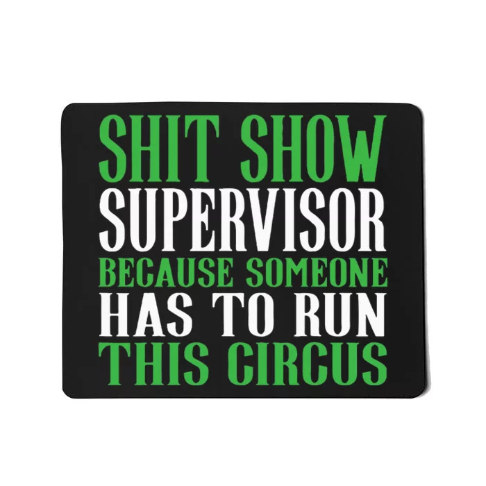 Shitshow Supervisor Shit Show Supervisor Mousepad