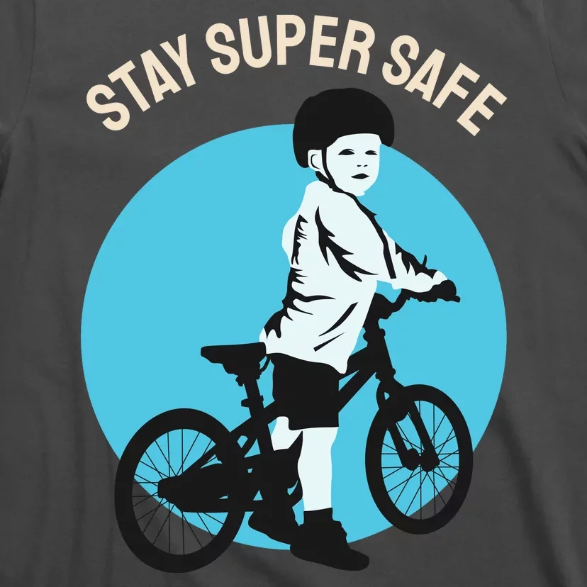 Stay Super Safe T-Shirt