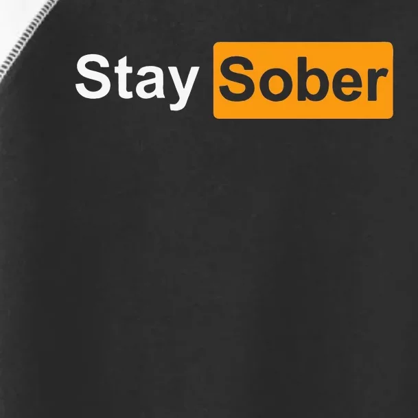 Stay Sober Toddler Fine Jersey T-Shirt