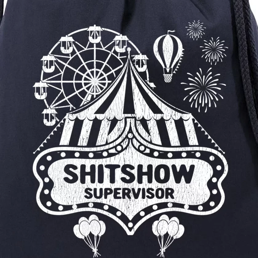 Shit Show Supervisor Funny Boss Ager Teacher And Mom Cool Gift Drawstring Bag