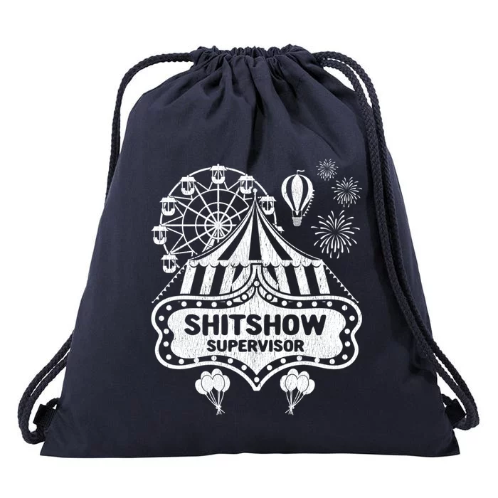 Shit Show Supervisor Funny Boss Ager Teacher And Mom Cool Gift Drawstring Bag