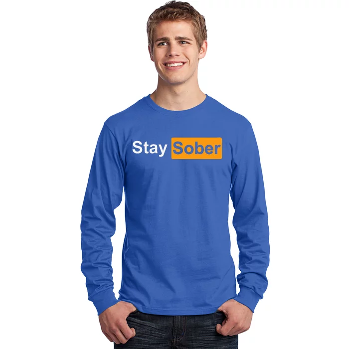 Stay Sober Long Sleeve Shirt