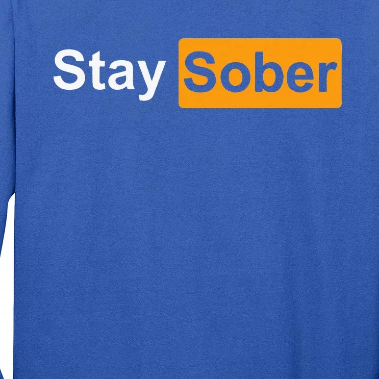 Stay Sober Long Sleeve Shirt