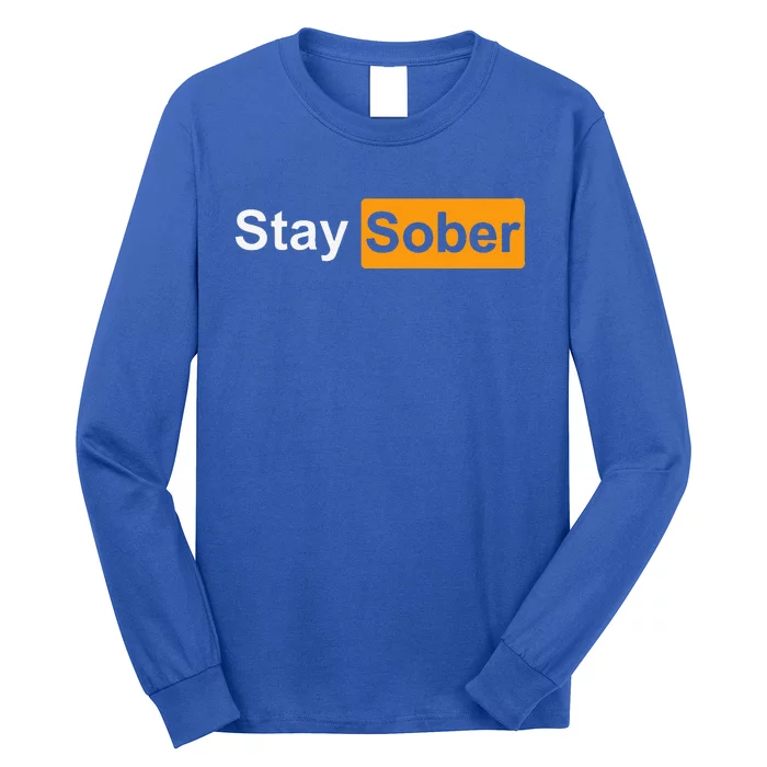 Stay Sober Long Sleeve Shirt