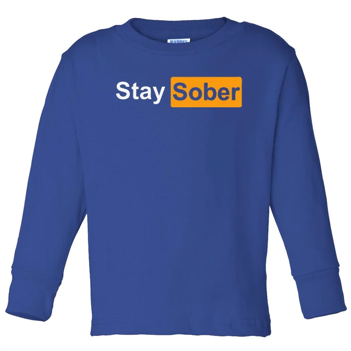 Stay Sober Toddler Long Sleeve Shirt