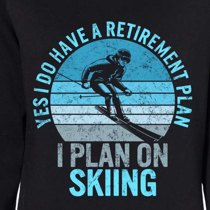 Ski Snowboard Skiing Retiret Plan Mountain Grandpa Skier Funny Gift Womens California Wash Sweatshirt