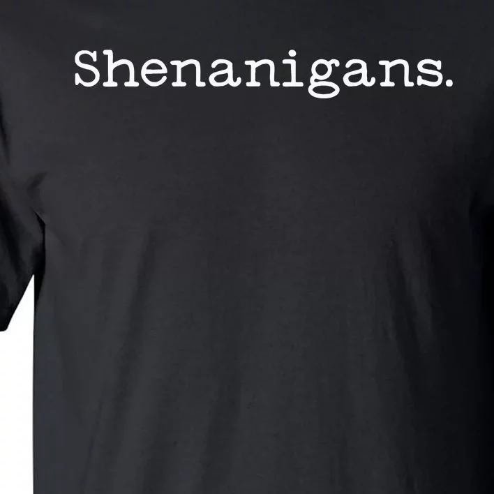 Shenanigans Subtle Shenanigans Tall T-Shirt