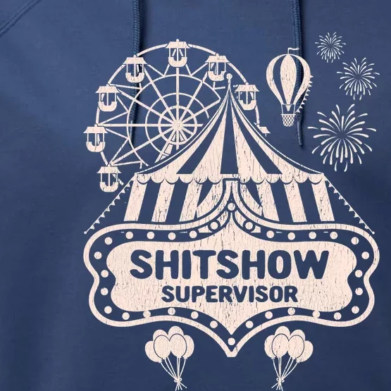 Shit Show Supervisor Funny Boss Manager Teacher & Mom Performance Fleece Hoodie