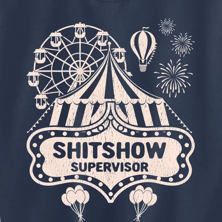 Shit Show Supervisor Funny Boss Manager Teacher & Mom Kids Sweatshirt