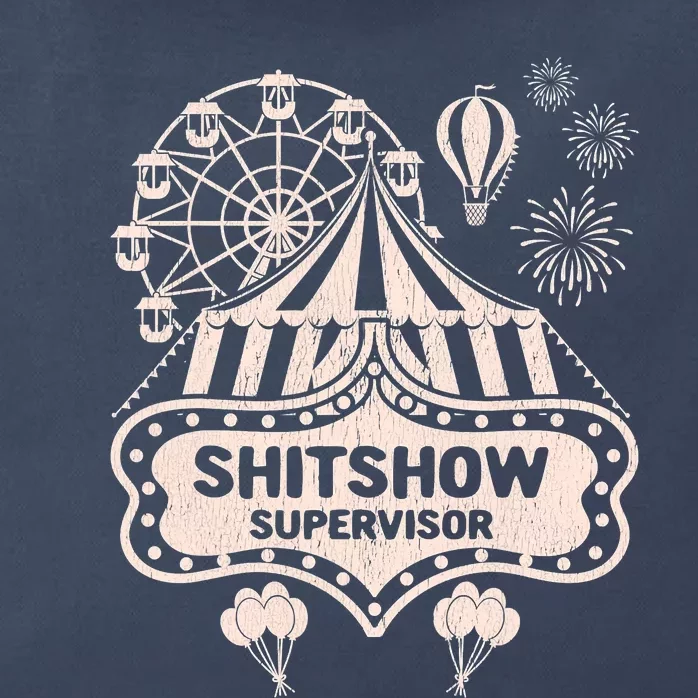 Shit Show Supervisor Funny Boss Manager Teacher & Mom Zip Tote Bag