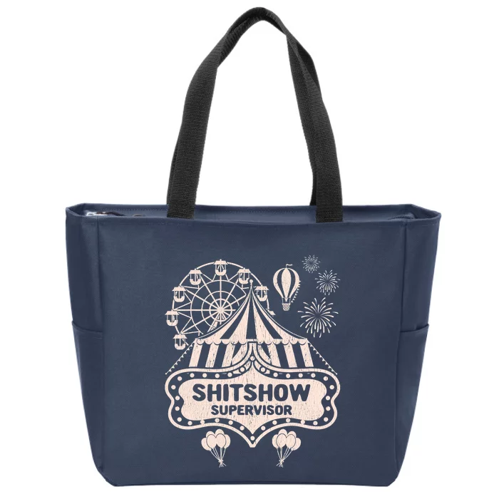 Shit Show Supervisor Funny Boss Manager Teacher & Mom Zip Tote Bag