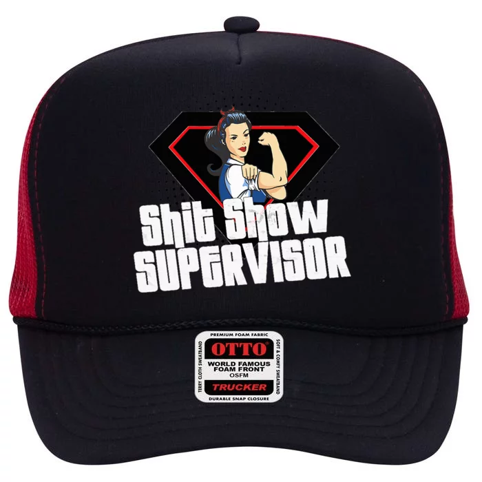 Shit Show Supervisor  Mom Boss Teacher Coordinator High Crown Mesh Trucker Hat