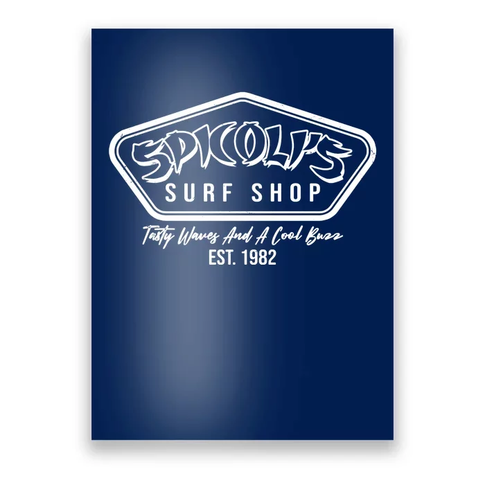 Spicolis Surf Shop Tasty Waves And A Cool Buzz Est 1982 Poster