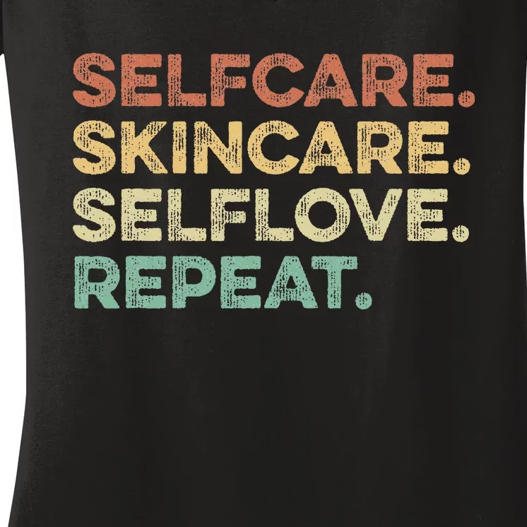 Selfcare Skincare Selflove Repeat Esthetician Women's V-Neck T-Shirt