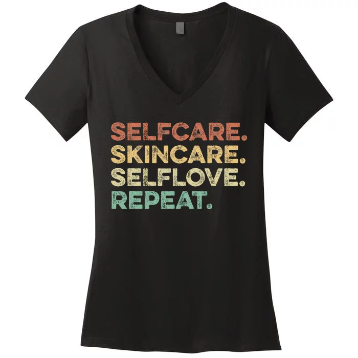 Selfcare Skincare Selflove Repeat Esthetician Women's V-Neck T-Shirt