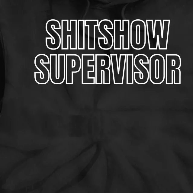 ShitShow Supervisor Tie Dye Hoodie