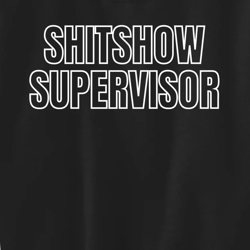 ShitShow Supervisor Kids Sweatshirt