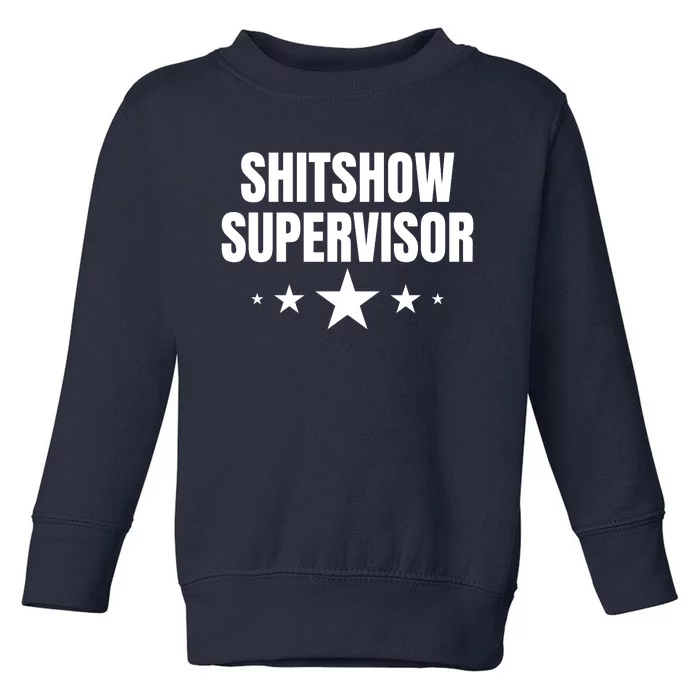 ShitShow Supervisor Toddler Sweatshirt