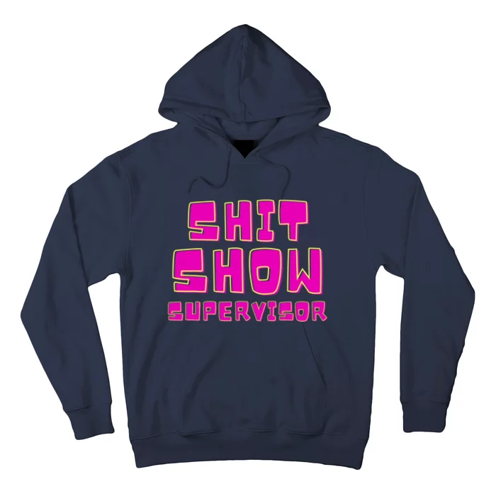 Shit Show Supervisor Funny Mom Boss Manager Hoodie