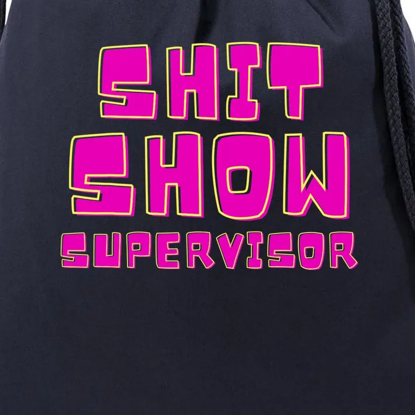 Shit Show Supervisor Funny Mom Boss Manager Drawstring Bag