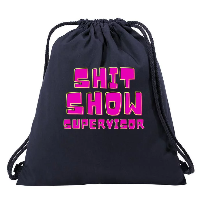 Shit Show Supervisor Funny Mom Boss Manager Drawstring Bag