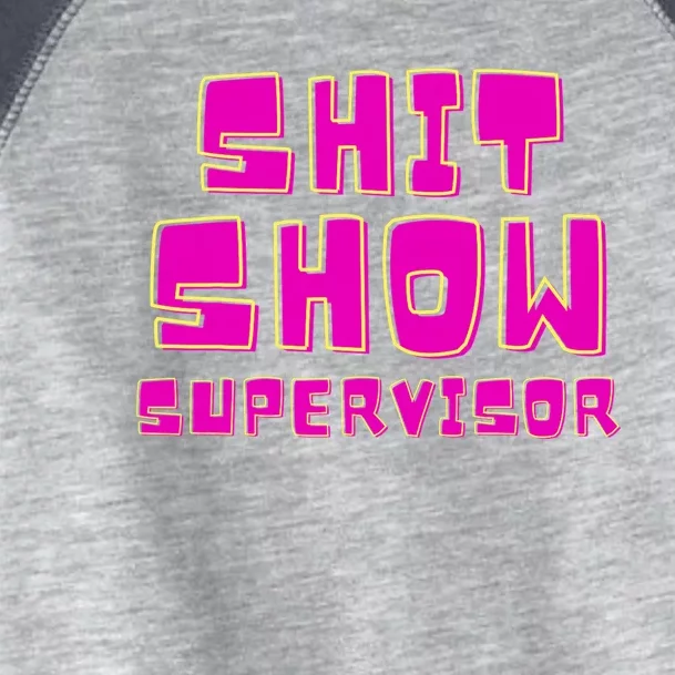 Shit Show Supervisor Funny Mom Boss Manager Toddler Fine Jersey T-Shirt