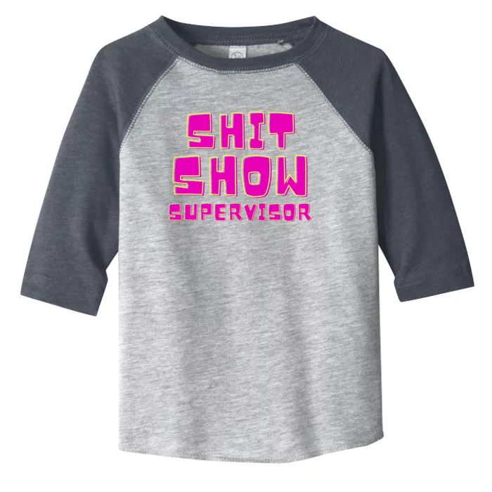 Shit Show Supervisor Funny Mom Boss Manager Toddler Fine Jersey T-Shirt