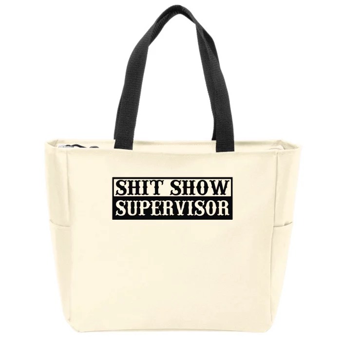 Shit Show Supervisor Zip Tote Bag