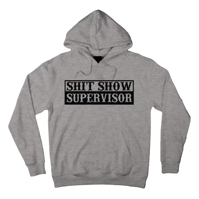 Shit Show Supervisor Tall Hoodie