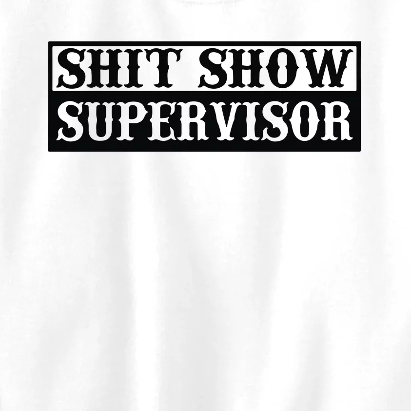 Shit Show Supervisor Kids Sweatshirt