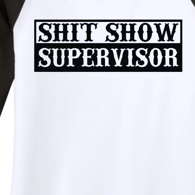 Shit Show Supervisor Women's Tri-Blend 3/4-Sleeve Raglan Shirt