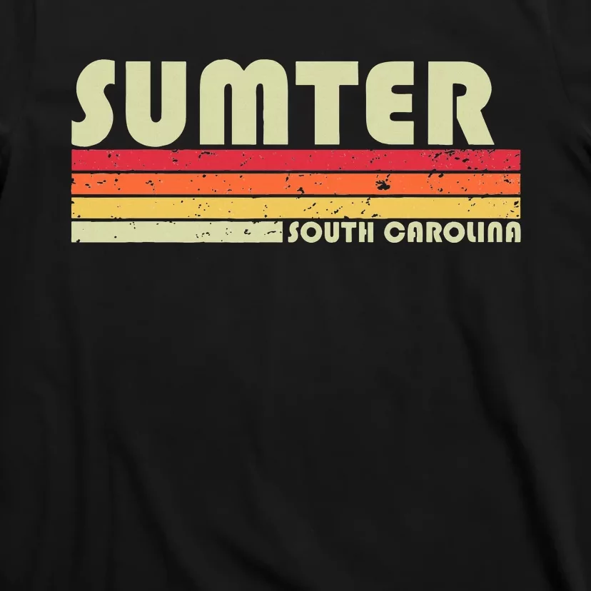 Sumter Sc South Carolina Funny City Home Roots T-Shirt