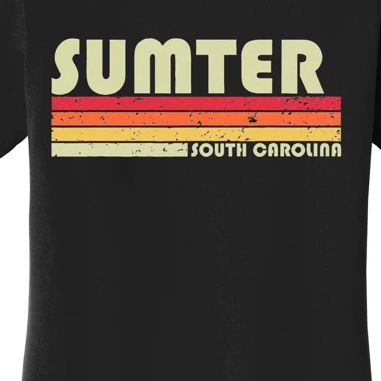 Sumter Sc South Carolina Funny City Home Roots Women's T-Shirt