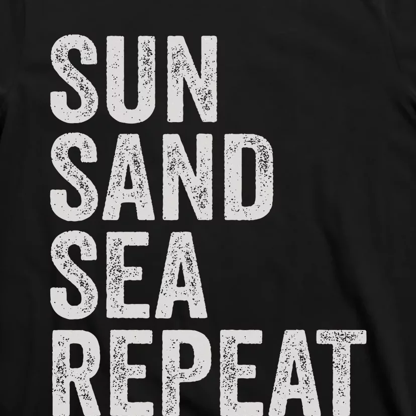 Sun Sand Sea Repeat Beach Surf Life Style Summer Vacation T-Shirt