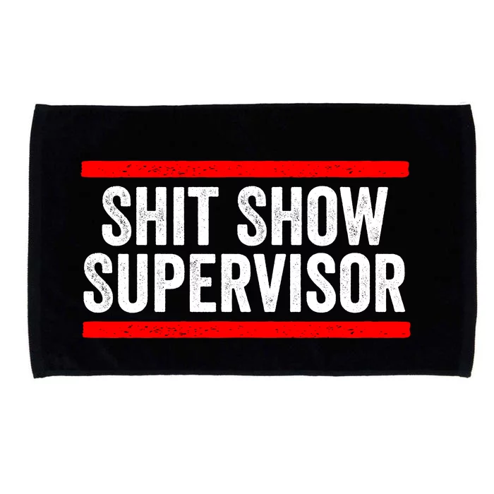 Shit Show Supervisor Sarcastic Distressed Microfiber Hand Towel