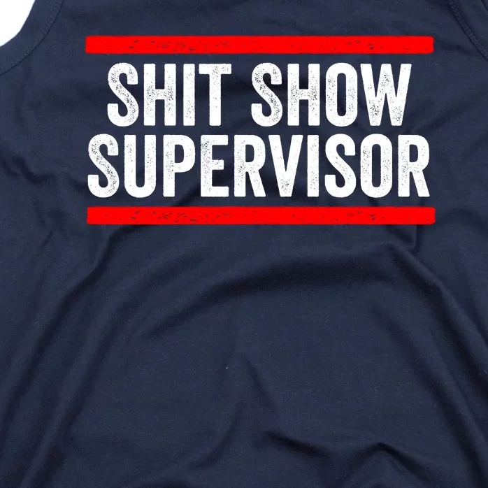 Shit Show Supervisor Sarcastic Distressed Tank Top