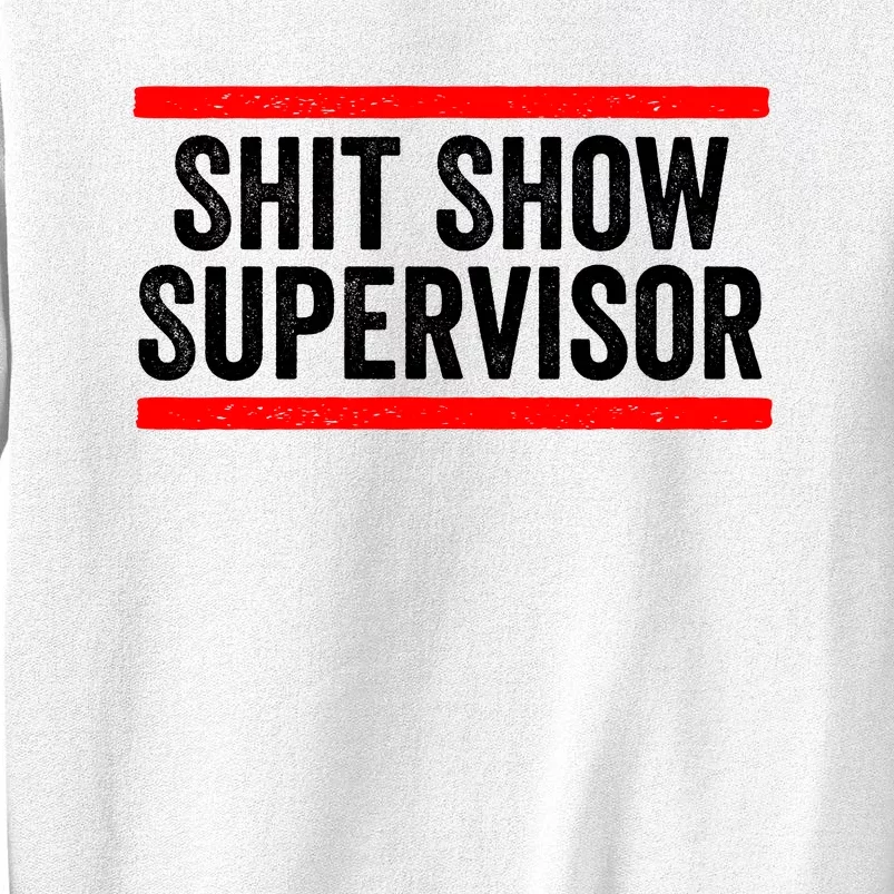 Shit Show Supervisor Sarcastic Distressed Sweatshirt