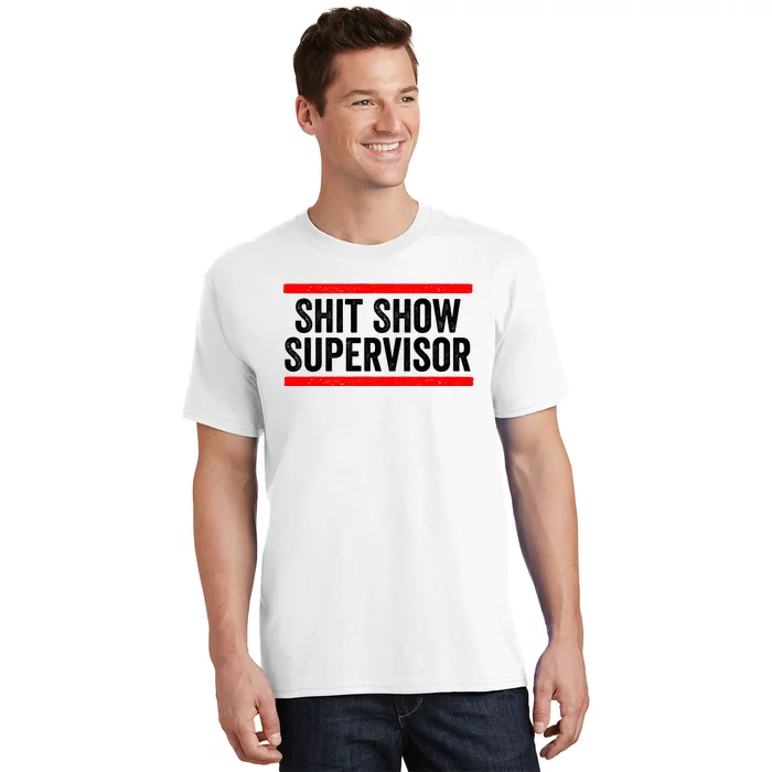 Shit Show Supervisor Sarcastic Distressed T-Shirt